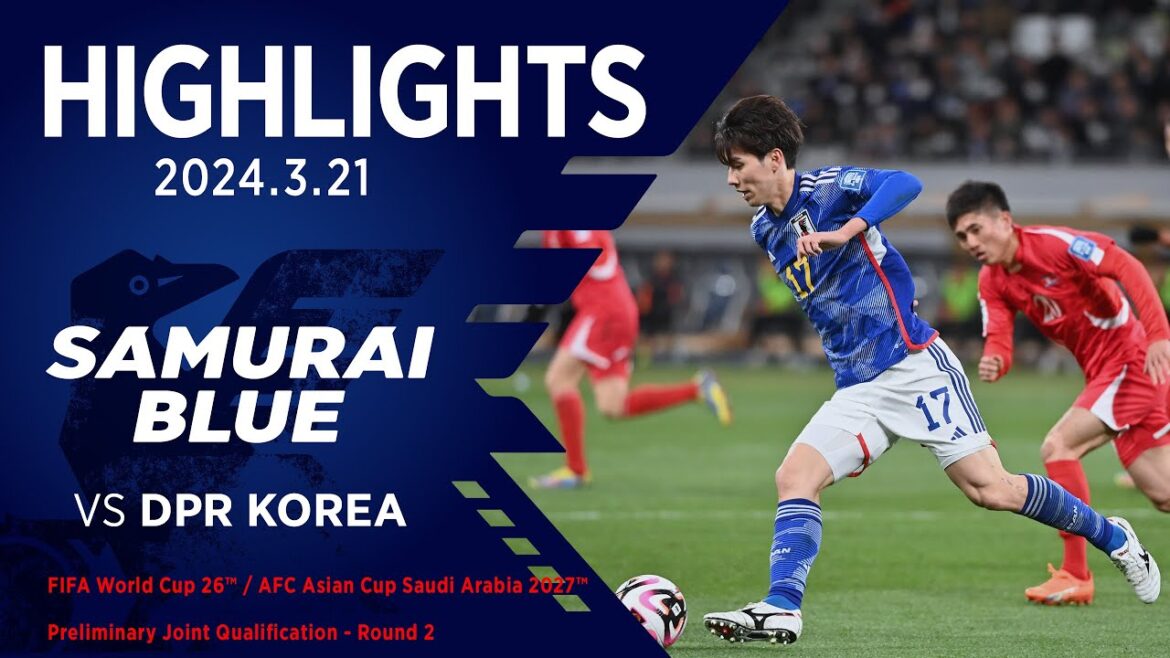 [Highlights]Japan National Team vs. Democratic People's Republic of Korea National Team | 2024 3.21 National Stadium FIFA World Cup 26 Asian 2nd Round Qualifying and AFC Asian Cup Saudi Arabia 2027 Qualifying