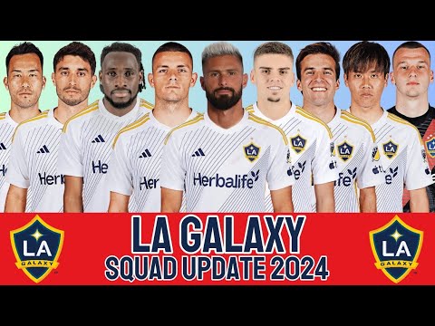 LOS ANGELES GALAXY SQUAD UPDATE 2024 WITH OLIVIER GIROUD | LA GALAXY 2024 | MLS LOS ANGELES GALAXY SQUAD UPDATE 2024 WITH OLIVIER GIROUD | LA GALAXY 2024 | MLS