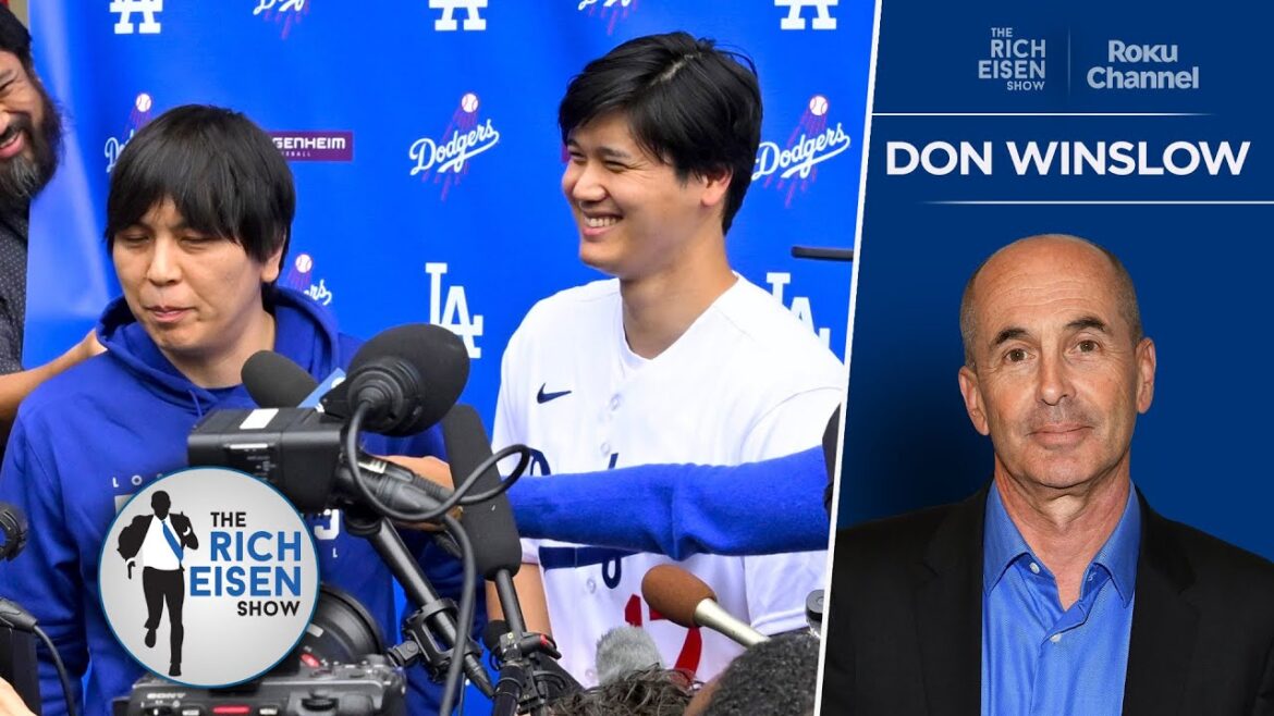 Bestselling Author Don Winslow: The Ohtani/Ippei Scandal Is Stranger Than Fiction | Rich Eisen Show