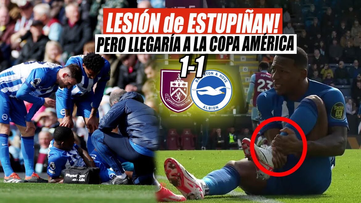 🇪🇨 HE IS INJURED IN THE ANKLE BUT HE WILL BE ABLE TO PLAY THE AMERICAN CUP!  |  BURNLEY 1-1 BRIGHTON