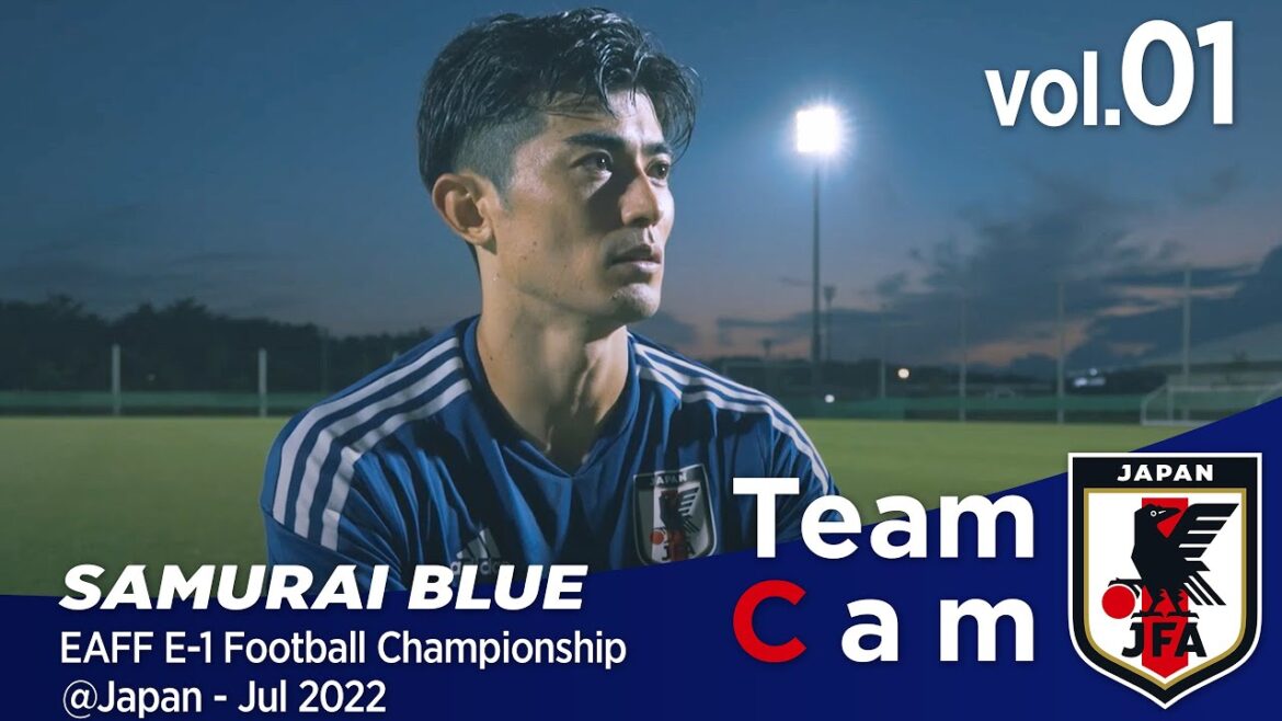 Team Cam vol.01｜Good start to winning the E-1 title for the first time in four tournaments｜EAFF E-1 Football Championship 2022＠Japan – Jul 2022