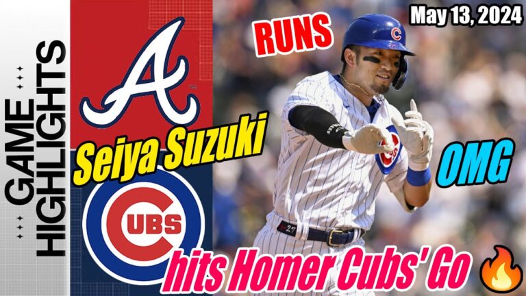 Chicago Cubs vs Atlanta Braves [TODAY] Highlights | May 13, 2024 | Seiya Suzuki hits Homer Cubs Go!!