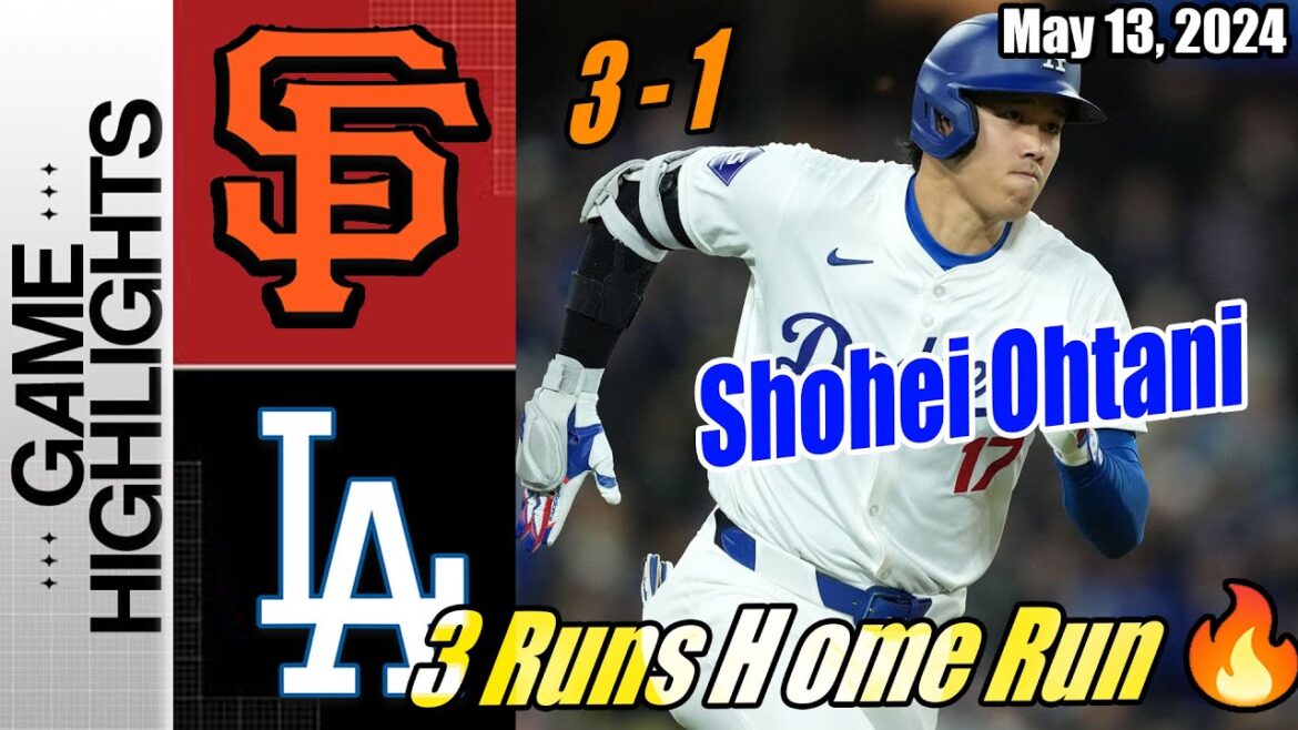 Giants vs Dodgers [TODAY] Highlights | May 13, 2024 | Shohei Ohtani Homerun [3 Run Home Run] 🔥