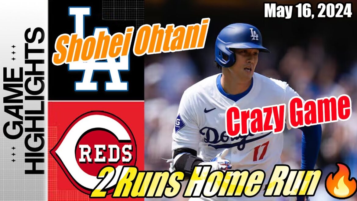 LA Dodgers vs CIN Reds (Game Highlights) May 16, 2024 | Shohei Ohtani’s 🚀 2 Runs Home Run 🔥 Crazy 💥 LA Dodgers vs CIN Reds (Game Highlights) May 16, 2024 | Shohei Ohtani's 🚀 2 Runs Home Run 🔥 Crazy 💥