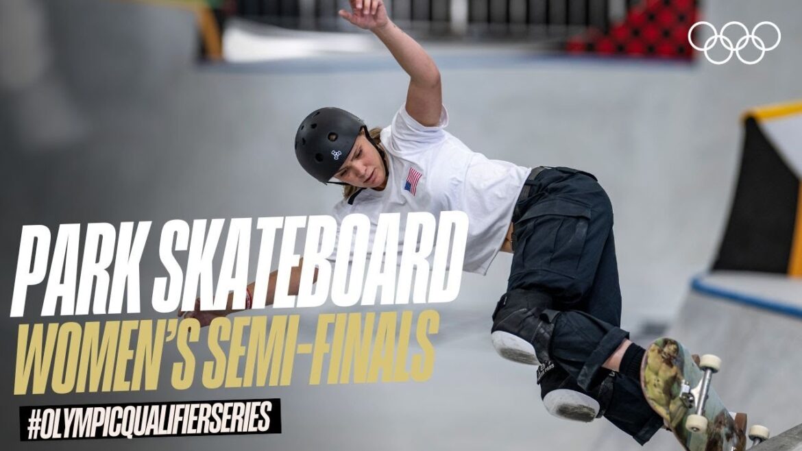 Park Skateboarding: Women’s Semi-Final Highlights | #OlympicQualifierSeries Park Skateboarding: Women's Semi-Final Highlights | #OlympicQualifierSeries