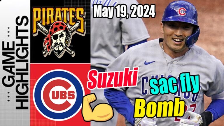 Cubs vs Pirates Highlights [May 19, 2024] | A Seiya sac fly ties this ballgame at 1!
