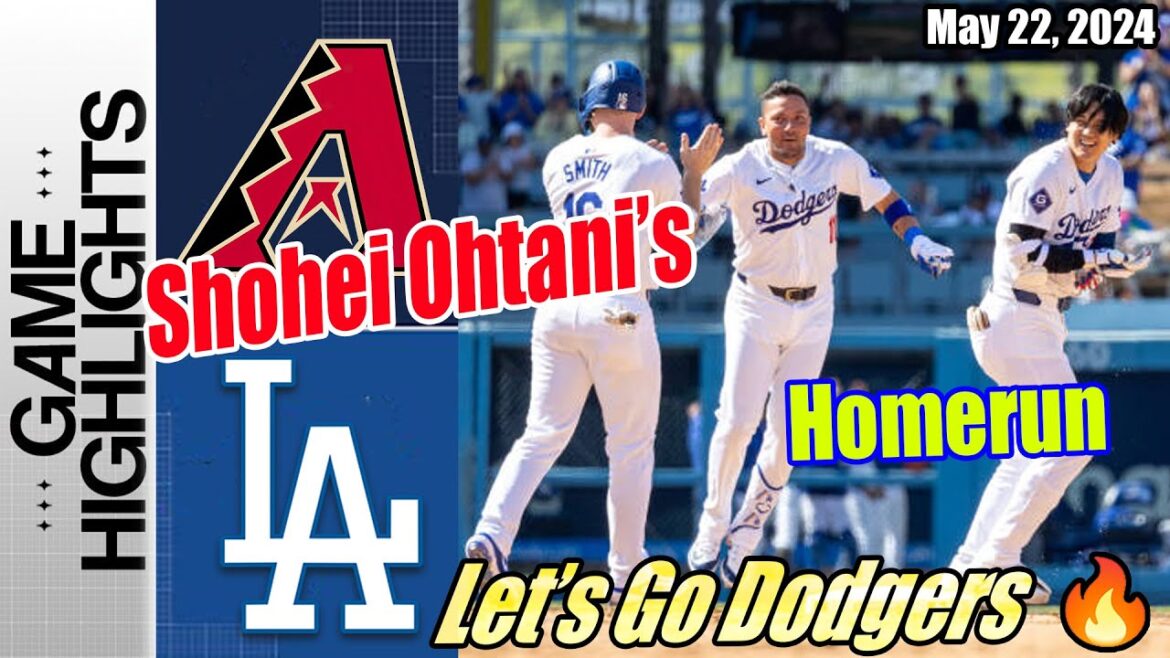 Dodgers vs D-Backs [TODAY] Highlights (05/22/24) | Shohei Ohtani's Comeback 🔥 Go Homerun 😱