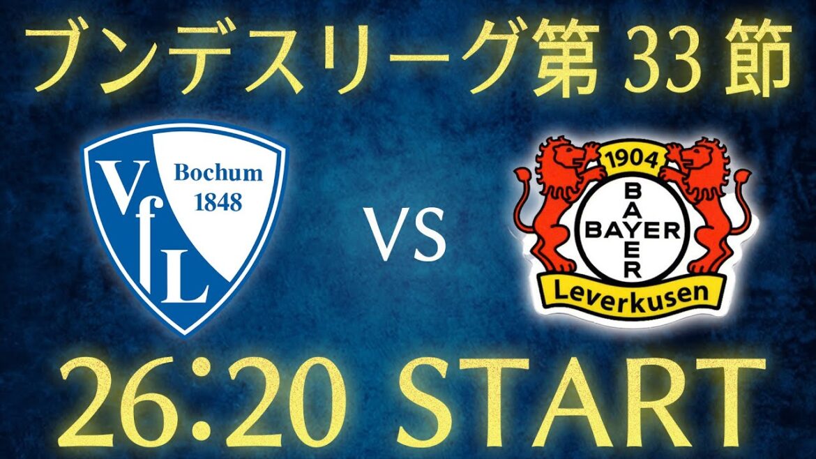 [Takuma Asano]Bochum vs Leverkusen / Bundesliga Round 33 Live Stream