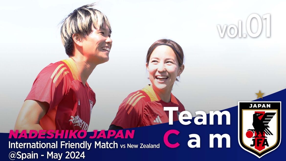 Team Cam vol.01 | Final expedition before the Paris Olympics | International Friendly Match @Spain | Nadeshiko Japan