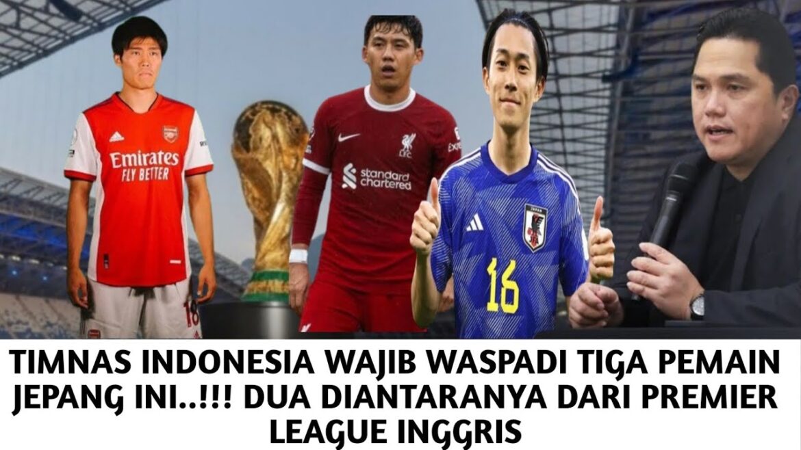 Indonesian National Team Must Be Aware of These Three Japanese National Team Players...!!! There Are Arsenal & Liverpool Players