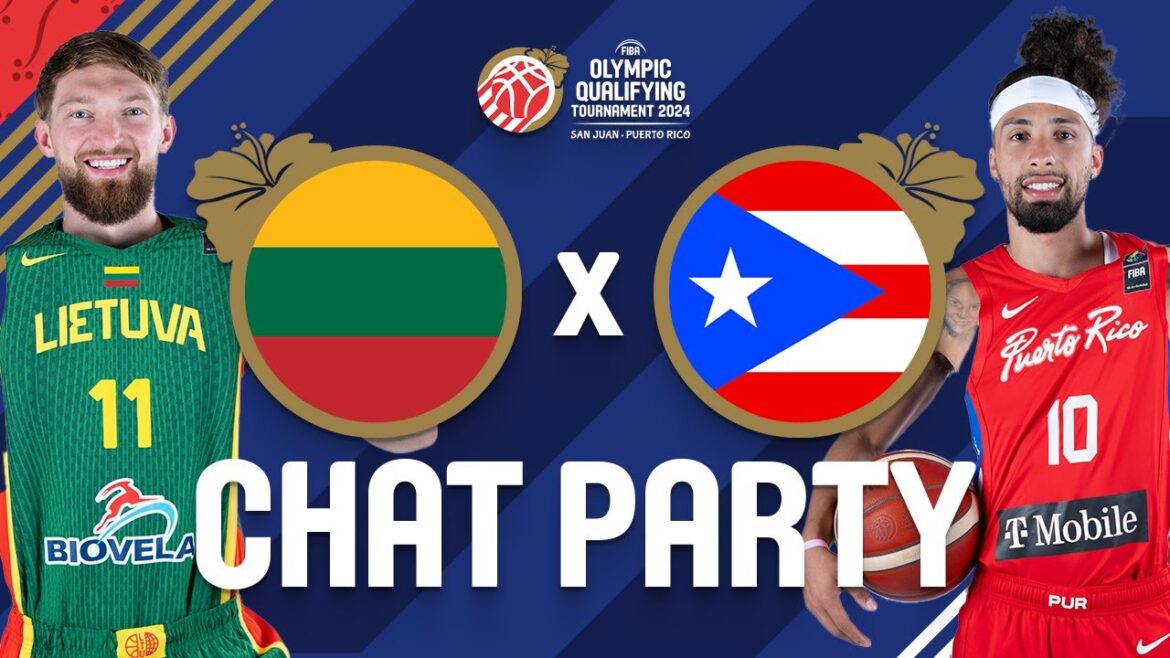 Lithuania v Puerto Rico | FIBA Olympic Qualifying Tournament 2024 – Puerto Rico | Chat Party ⚡🏀 Lithuania v Puerto Rico | FIBA Olympic Qualifying Tournament 2024 - Puerto Rico | Chat Party ⚡🏀