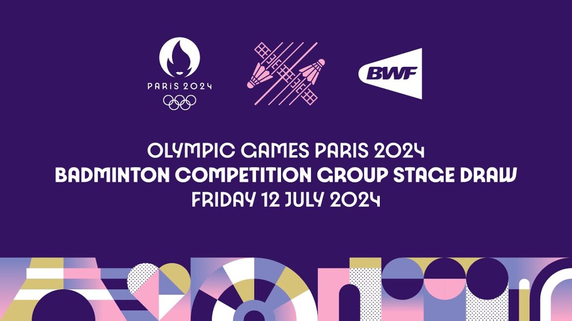 Olympic Games Paris 2024 Badminton Competition Group Stage Draw Olympic Games Paris 2024 Badminton Competition Group Stage Draw