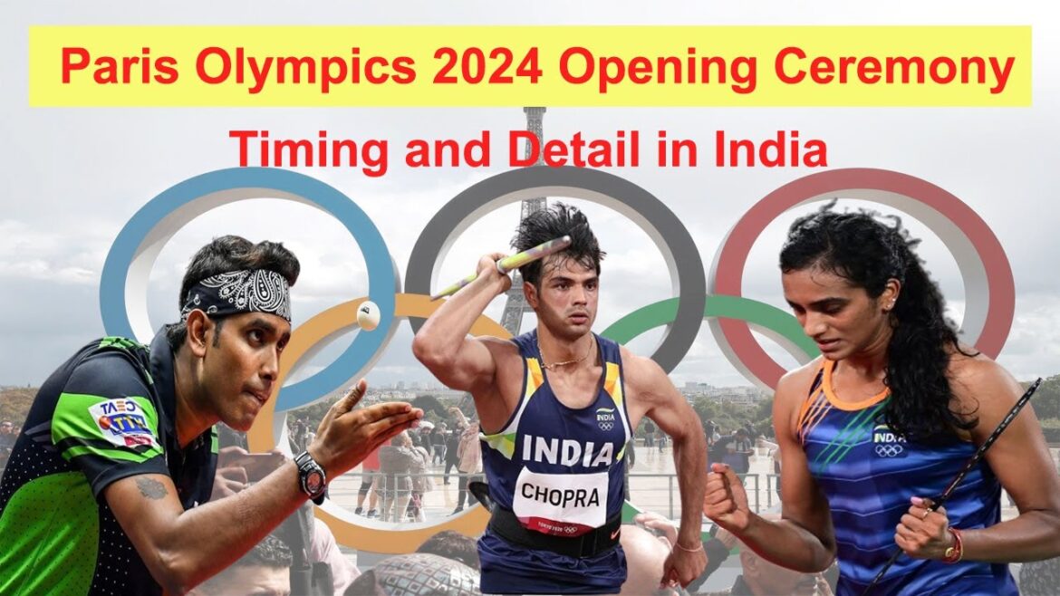 Paris Olympics 2024  Start time, when and how to watch Paris Olympics 2024 opening ceremony live