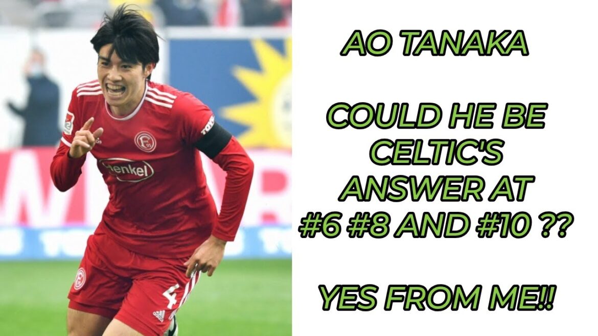 Ao Tanaka: Is He Celtic's Answer For Better Midfield??(Highlights included) At #6 #8 and #10