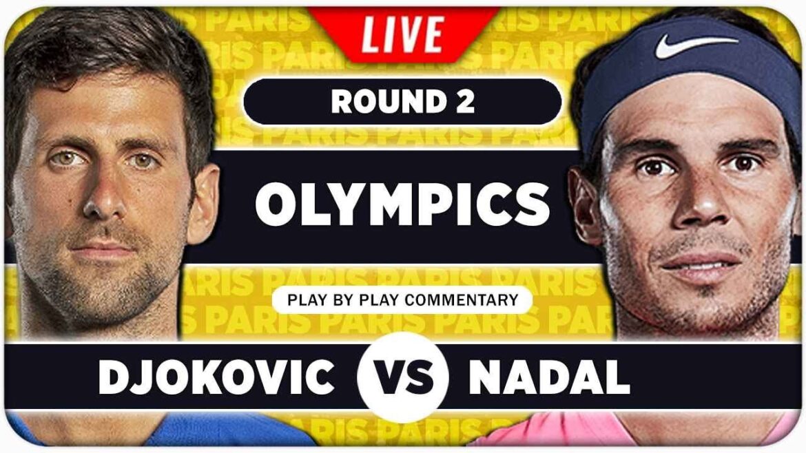 DJOKOVIC vs NADAL • Paris Olympics 2024 • LIVE Tennis Play by Play Stream