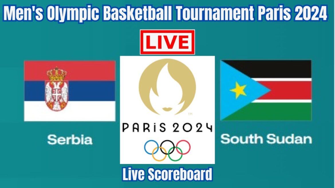 Serbia Vs South Sudan | Men's Olympic Basketball Tournament Paris 2024 | Live Scoreboard
