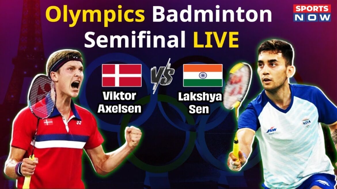 Olympics Badminton Semifinal Live | Lakshya Sen vs Viktor Axelsen | Paris Olympics 2024