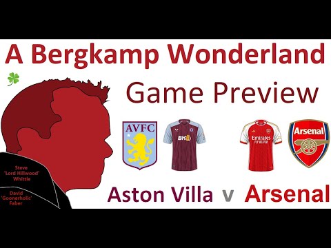 Aston Villa v Arsenal (Premier League) | Game Preview Aston Villa v Arsenal (Premier League) | Game Preview