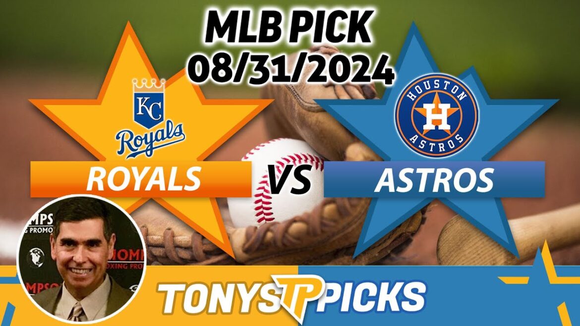 Kansas City Royals vs. Houston Astros Pick 8/31/24 MLB Predictions