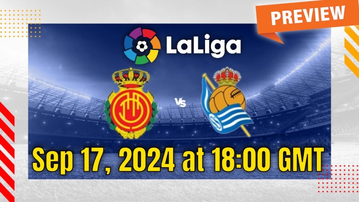 La Liga | Mallorca vs Real Sociedad – prediction, team news, lineups | Preview La Liga | Mallorca vs Real Sociedad - prediction, team news, lineups | Preview