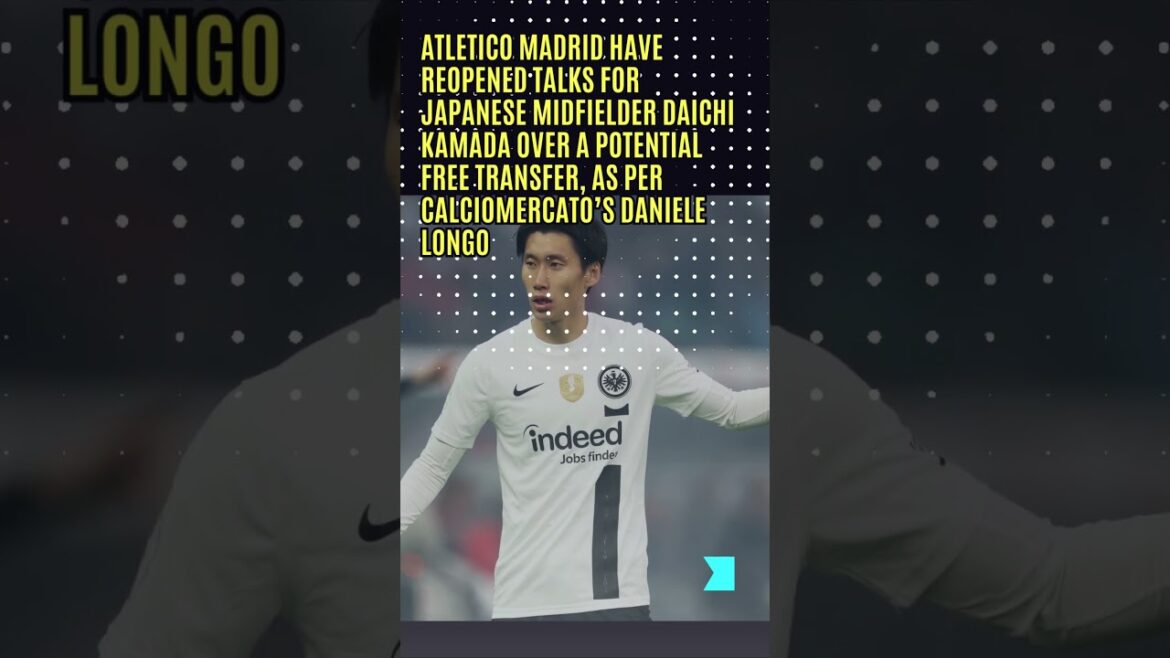 Atletico Madrid reopen talks for Japanese free agent Daichi Kamada