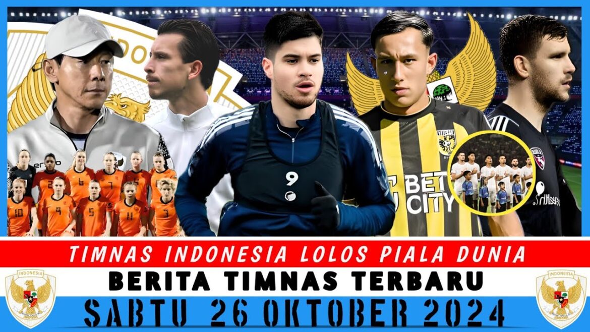 🔴 Latest Indonesian National Team News Today, Saturday 26 October 2024 - Garuda XI