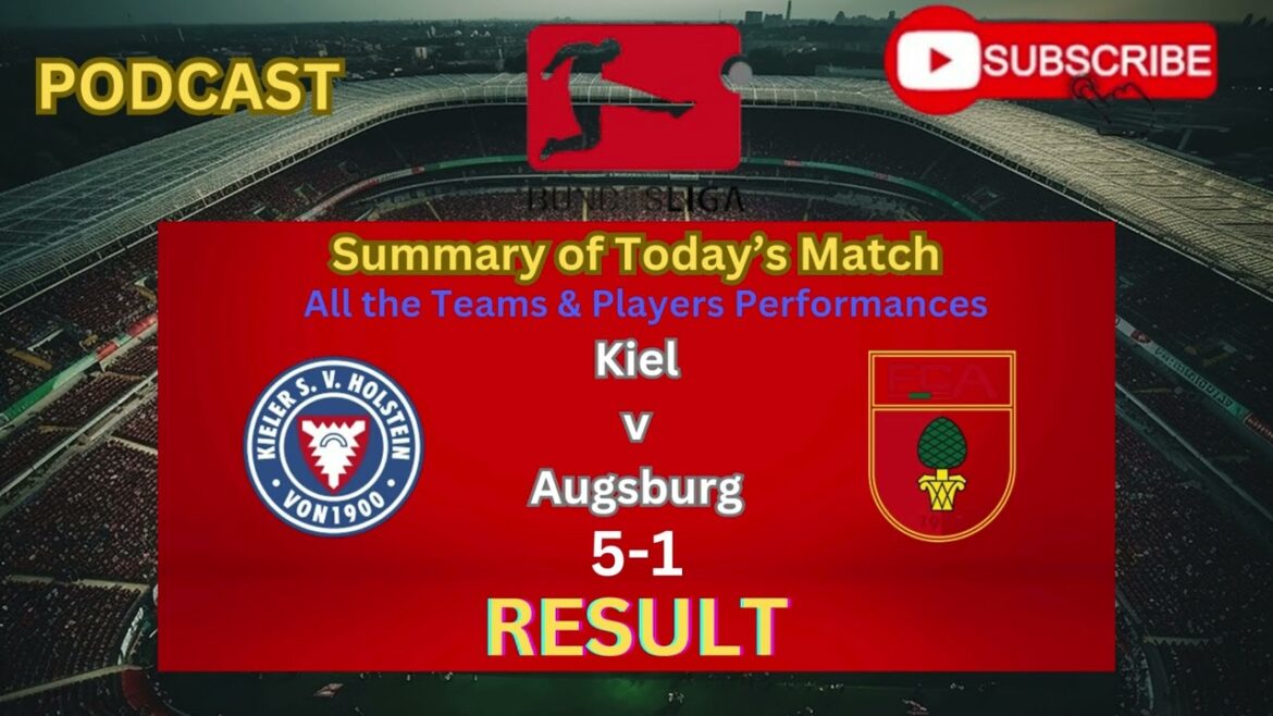 Kiel Thrashes Augsburg 5-1, Lets Review