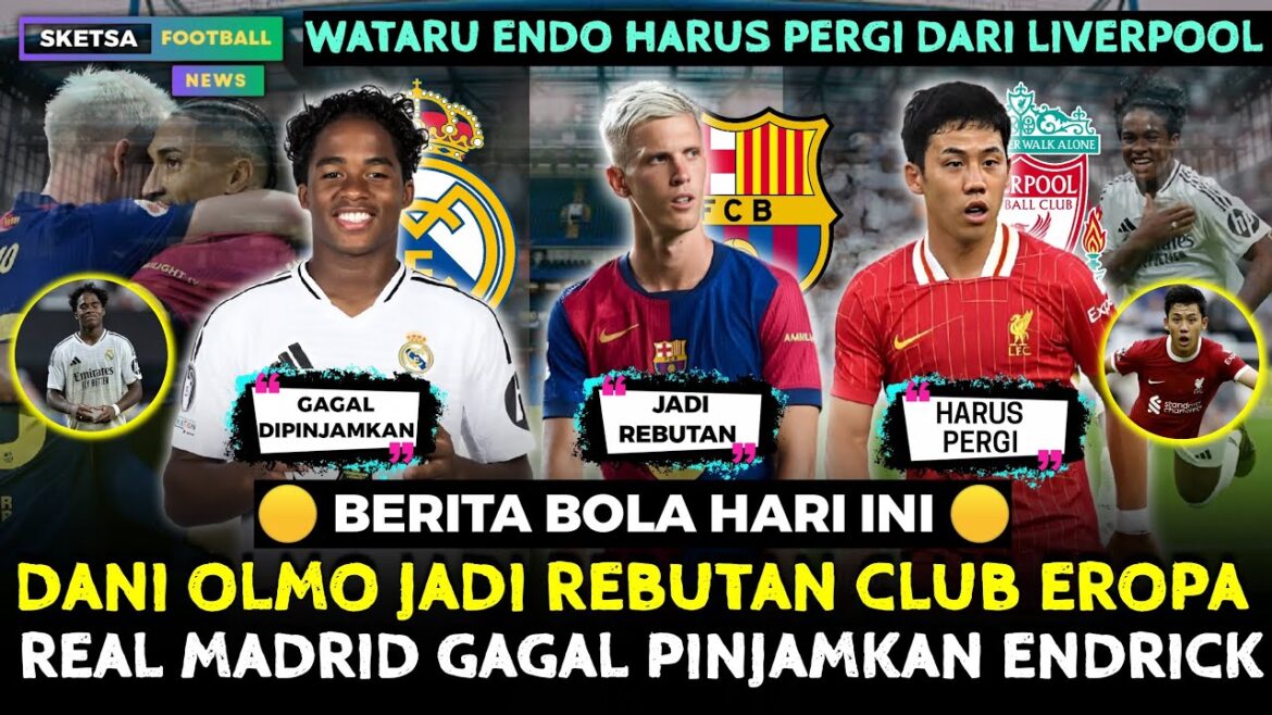 Dani Olmo becomes a bone of contention for European clubs π Wataru Endo must leave Liverpool π± Endrick fails on loan Dani Olmo becomes a bone of contention for European clubs π Wataru Endo must leave Liverpool π± Endrick fails on loan