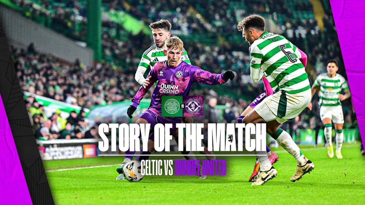 📽️ Celtic 2-0 Dundee United | Story of the Match