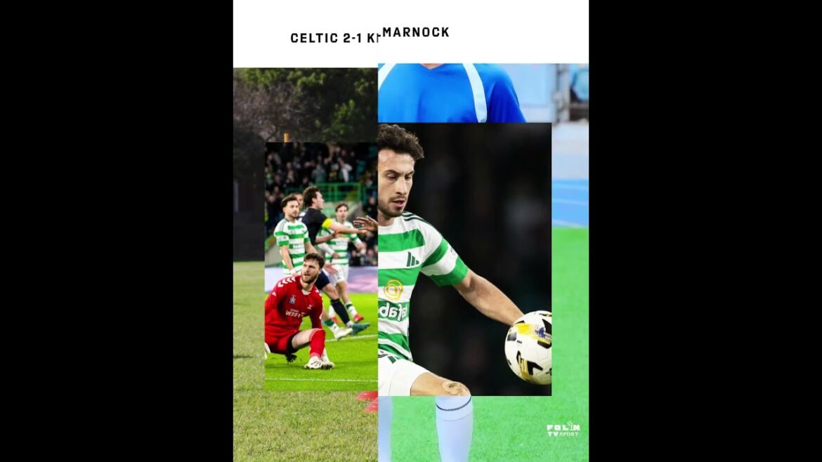 Celtic 2-1 Kilmarnock