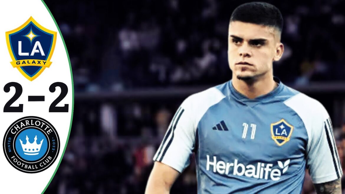 ⚽️🟢 Los Angeles Galaxy vs Charlotte 2-2  | Highlights | 2025