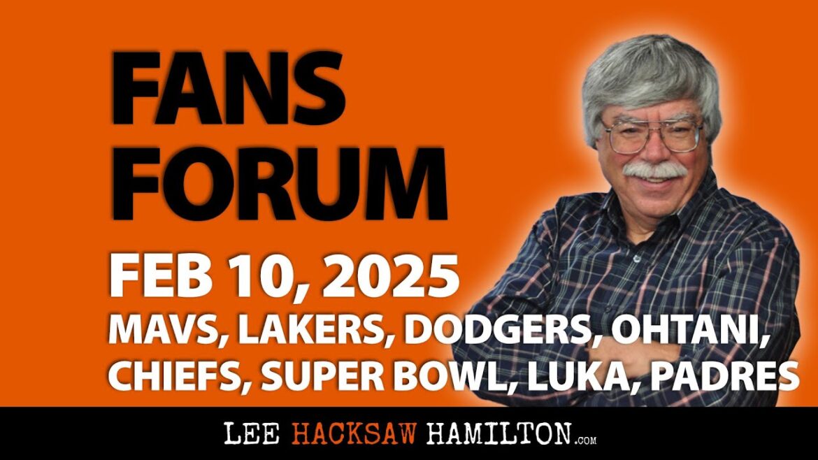Mavs, Lakers, Dodgers, Shohei Ohtani, Chiefs, Super Bowl, Luka Doncic, Padres – Fans Forum Feb 10 Mavs, Lakers, Dodgers, Shohei Ohtani, Chiefs, Super Bowl, Luka Doncic, Padres - Fans Forum Feb 10
