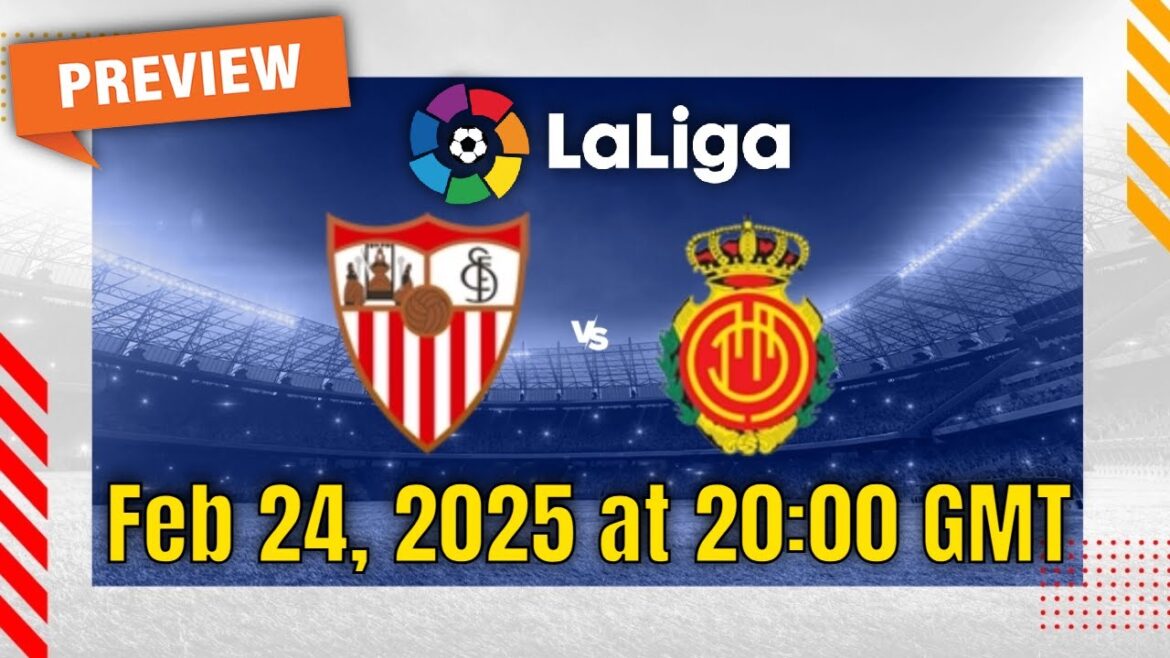 La Liga | Sevilla vs Mallorca – prediction, team news, lineups | Preview La Liga | Sevilla vs Mallorca - prediction, team news, lineups | Preview
