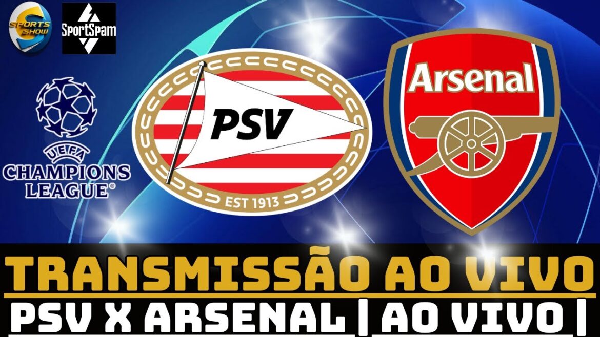 PSV X Arsenal | UEFA Champions League | Live | | FINAL FOUNDERS |