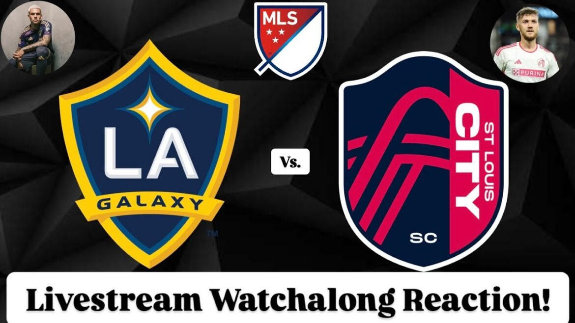 LA Galaxy Vs. St. Louis CITY SC Livestream Watchalong Reaction LA Galaxy Vs. St. Louis CITY SC Livestream Watchalong Reaction