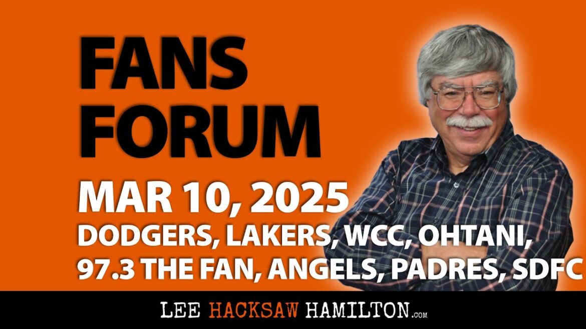 Dodgers, Lakers, WCC, Shohei Ohtani, 97.3 The Fan, Angels, Padres, San Diego FC, Fans Forum March 10 Dodgers, Lakers, WCC, Shohei Ohtani, 97.3 The Fan, Angels, Padres, San Diego FC, Fans Forum March 10