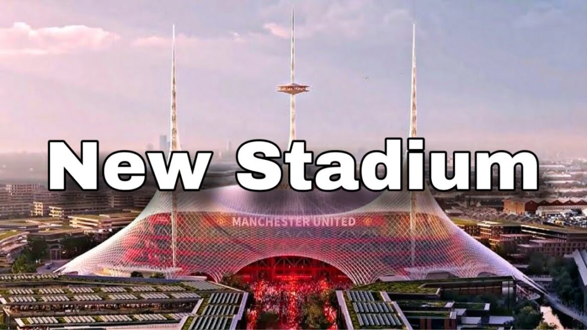 Manchester United Announce Plans For New 100000 Seat Stadium!!! Manchester United Announce Plans For New 100000 Seat Stadium!!!