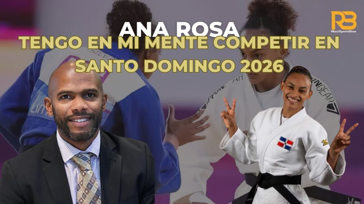 Ana Rosa: "I have in my mind compete in Santo Domingo 2026"