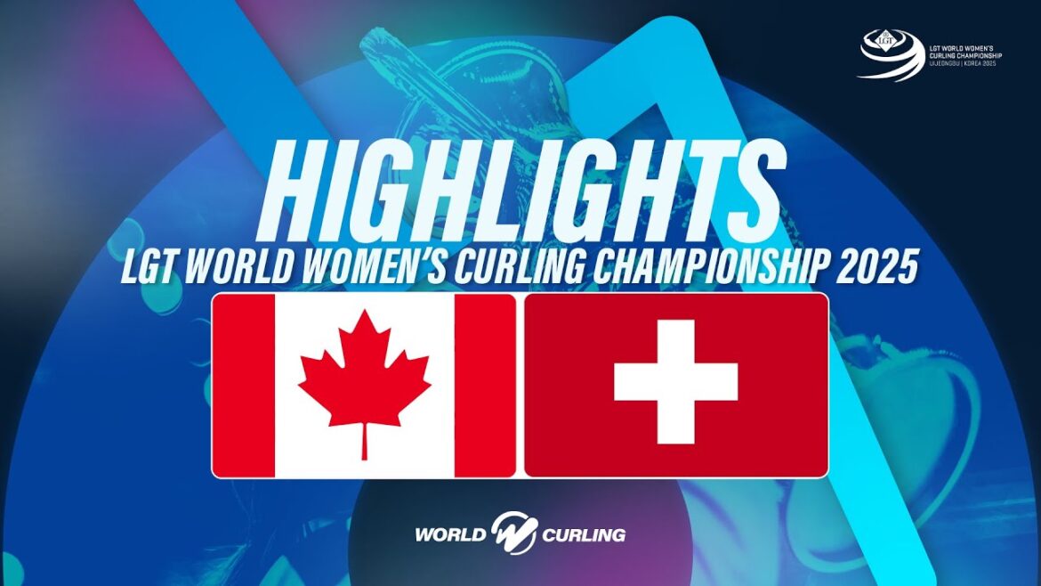 Gold medal game: Canada v Switzerland - LGT World Women's Curling Championship 2025 – Highlights