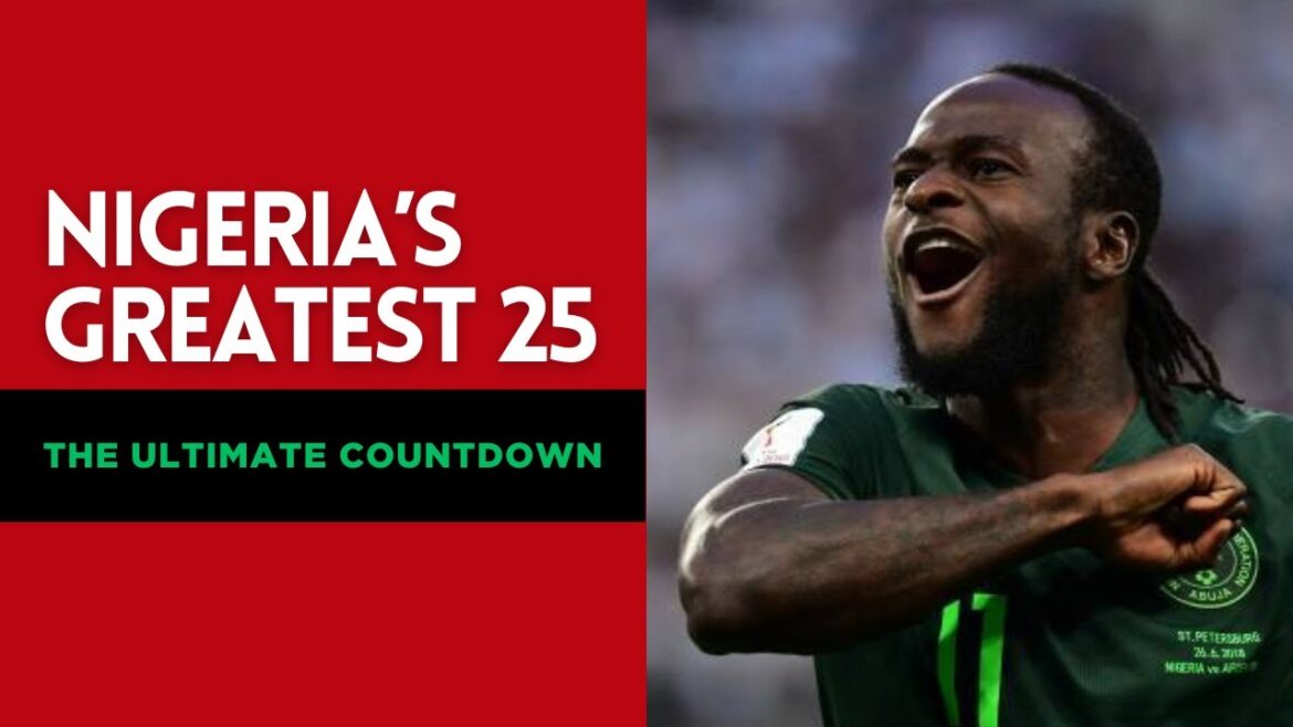 Nigeria's 25 Greatest Football Legends Countdown!