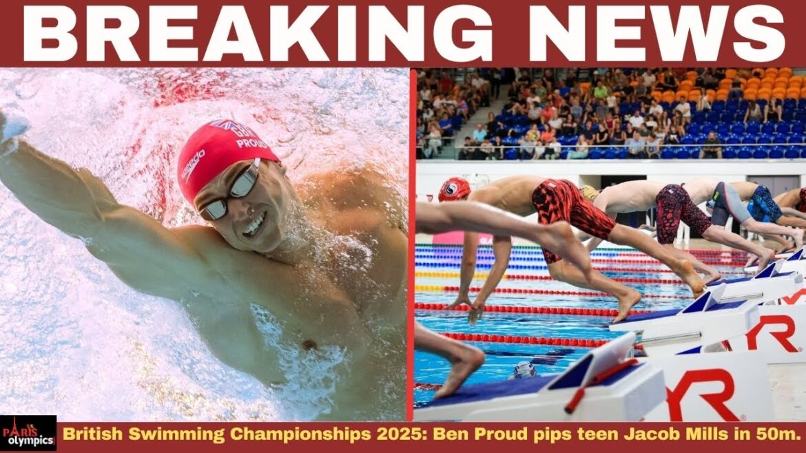 British Swimming Championships 2025: Ben Proud pips teen Jacob Mills in 50m showdown..#olympics British Swimming Championships 2025: Ben Proud pips teen Jacob Mills in 50m showdown..#olympics