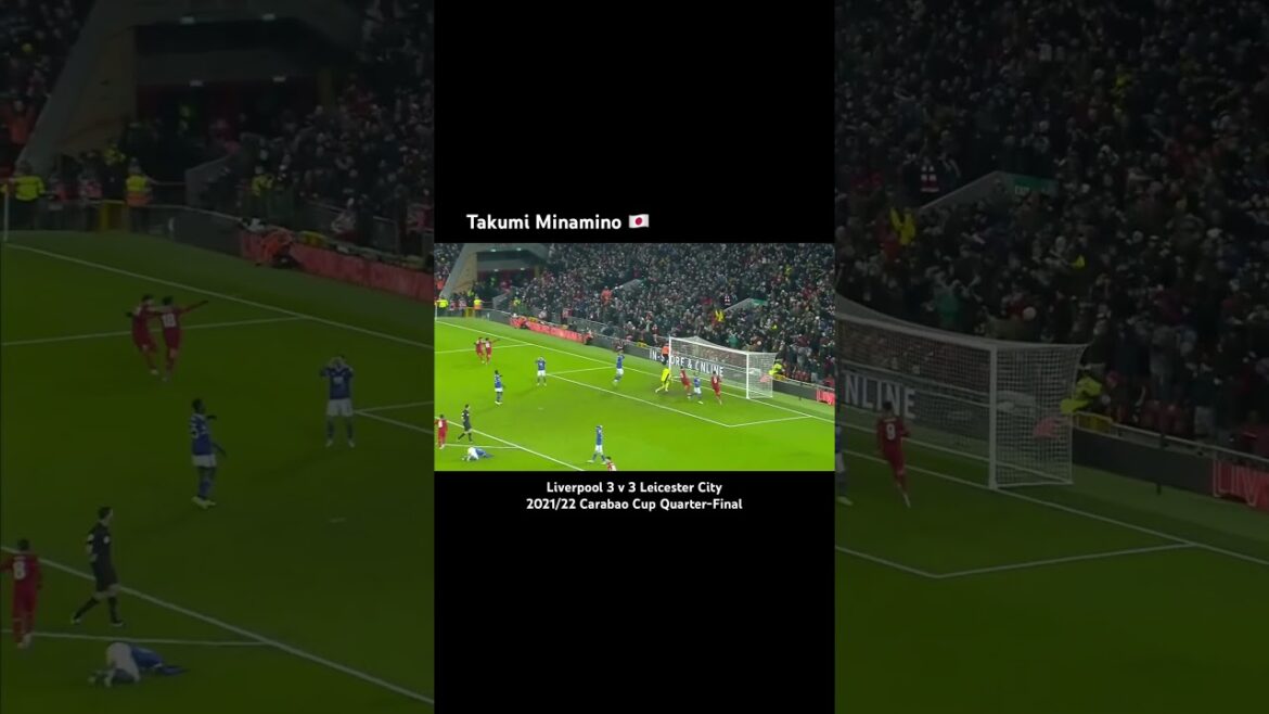 Request - Takumi Minamino: Critical last minute equalizer in the Carabao Cup for Liverpool, amazing