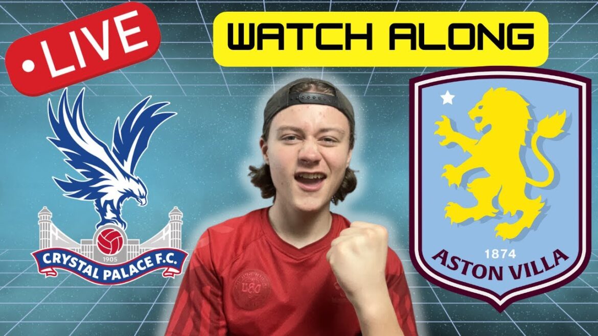 CRYSTAL PALACE 3 - 0 ASTON VILLA | FA CUP SEMI-FINAL | Watch Along