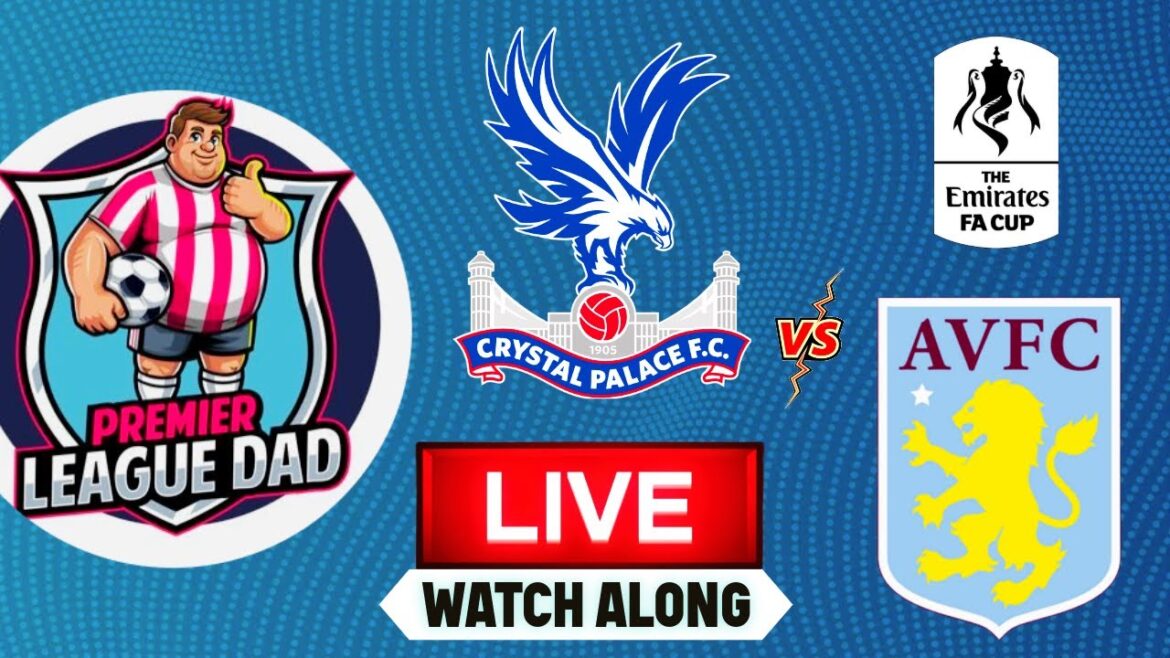 Crystal Palace 3-0 Aston Villa LIVE FA Cup Semi Final Watch Along Crystal Palace 3-0 Aston Villa LIVE FA Cup Semi Final Watch Along