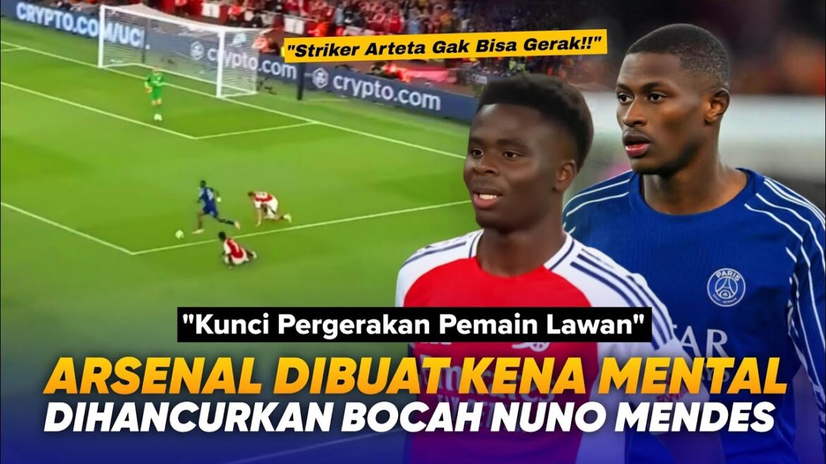 Make saka frustration !! Arteta is a witness to a different mentality of Nuno Mendes destroying Arsenal