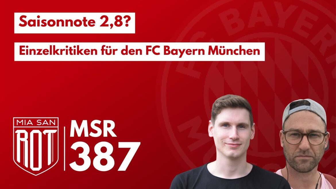 FC Bayern Podcast - MSR387 - Saisonnote 2.8? Notes and individual reviews for all Bayern stars!