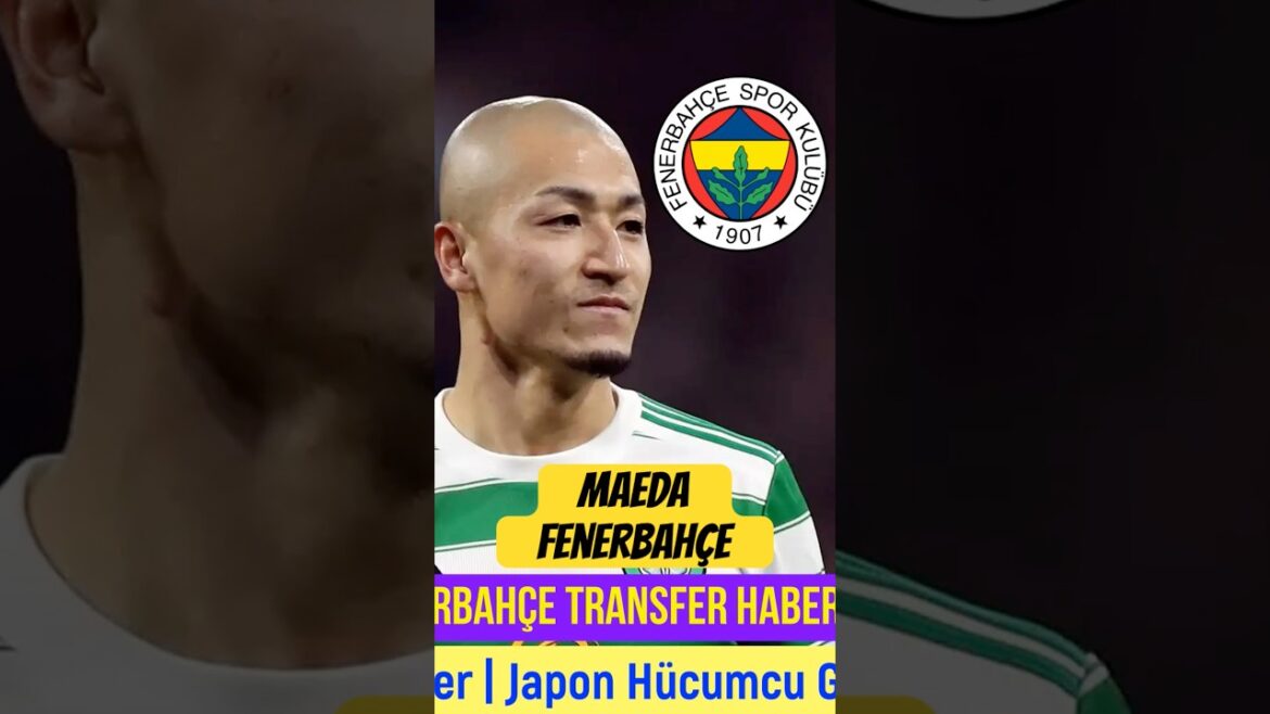 Fenerbahçe Transfer ⚽️ MAEDA FENERBAHÇE #DAIZENNADAEDA