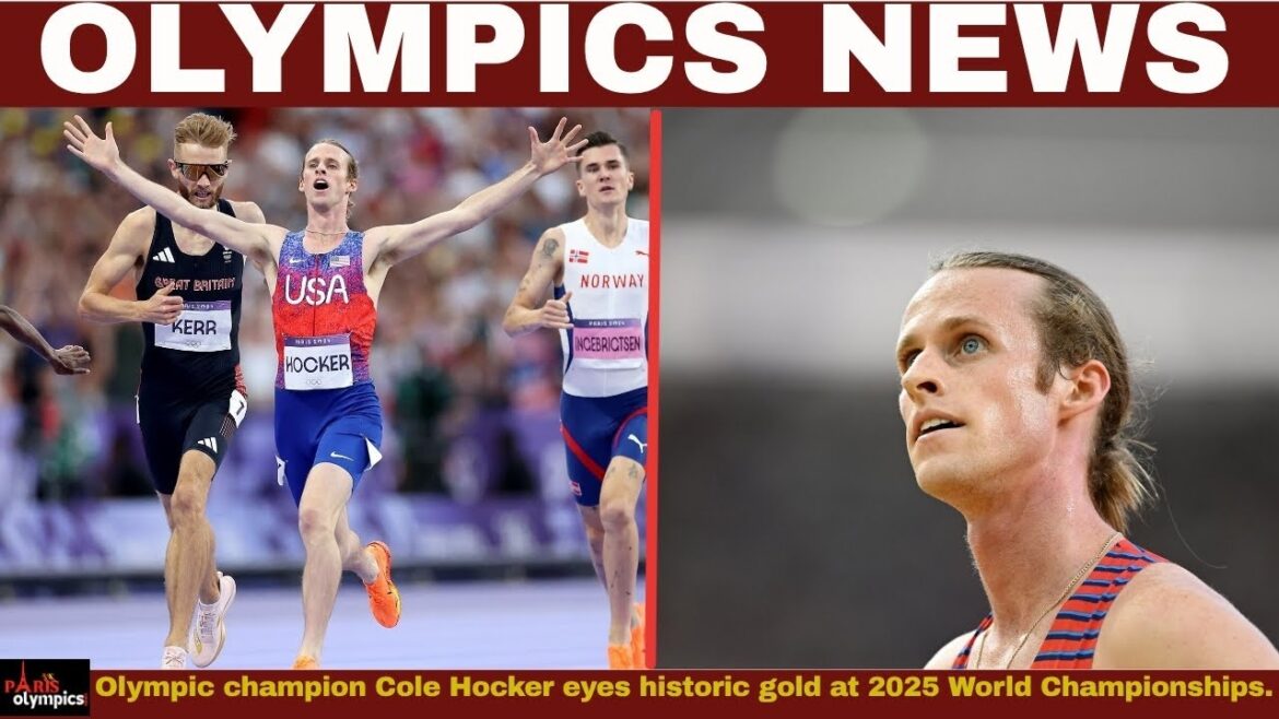 Olympic champion Cole Hocker eyes historic gold at 2025 World Championships in Tokyo.