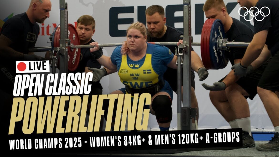 🔴 LIVE Powerlifting | Women's 84kg+ & Men's 120kg+ A-Groups | World Classic Open Championships