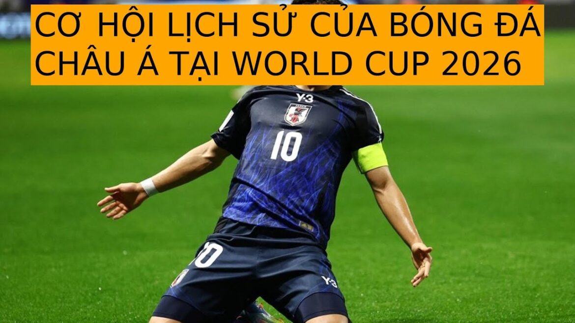 The historical opportunity of Asian football at the 2026 World Cup